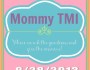 Mommy TMI 6/28/13
